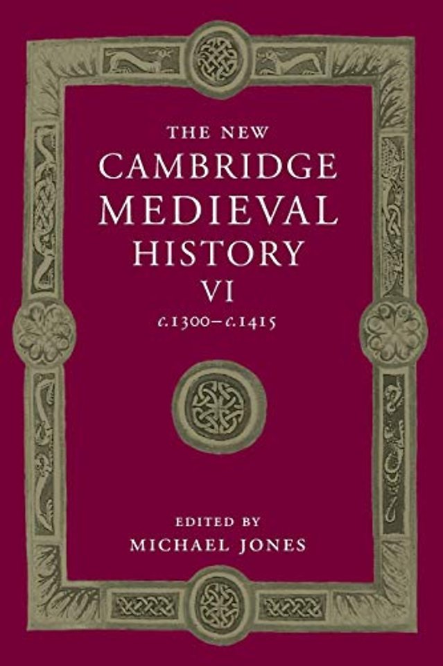 The New Cambridge Medieval History: Volume 6, c.1300–c.1415