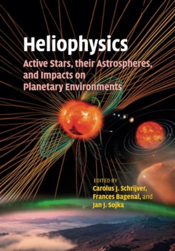 Heliophysics: Active Stars, their Astrospheres, and Impacts on Planetary Environments