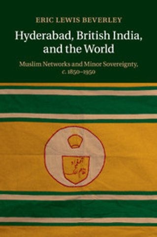 Hyderabad, British India, and the World