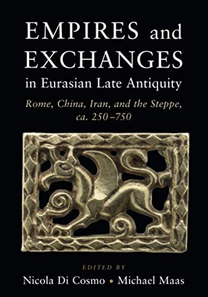 Empires and Exchanges in Eurasian Late Antiquity