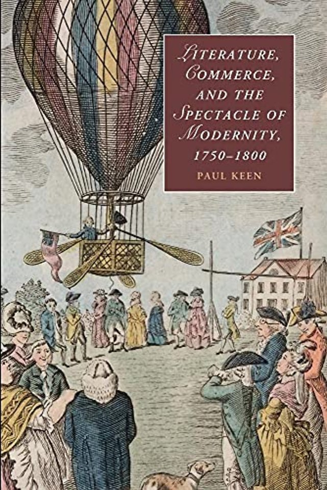 Literature, Commerce, and the Spectacle of Modernity, 1750–1800