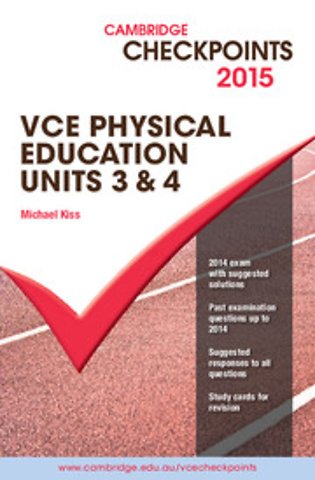 Cambridge Checkpoints VCE Physical Education Units 3 and 4 2015 and Quiz Me More