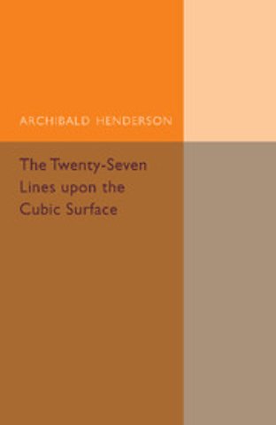 The Twenty-Seven Lines upon the Cubic Surface