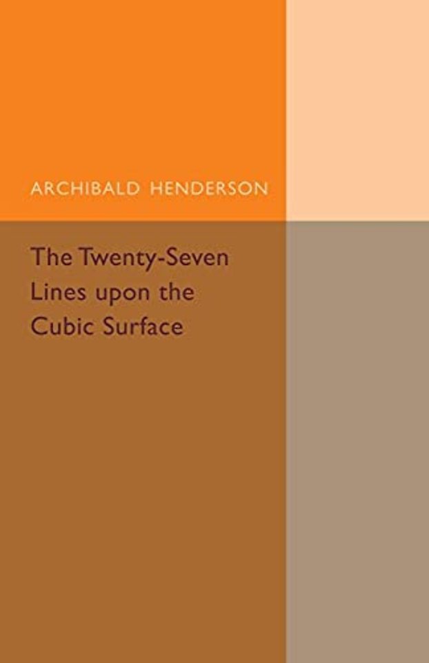 The Twenty-Seven Lines upon the Cubic Surface