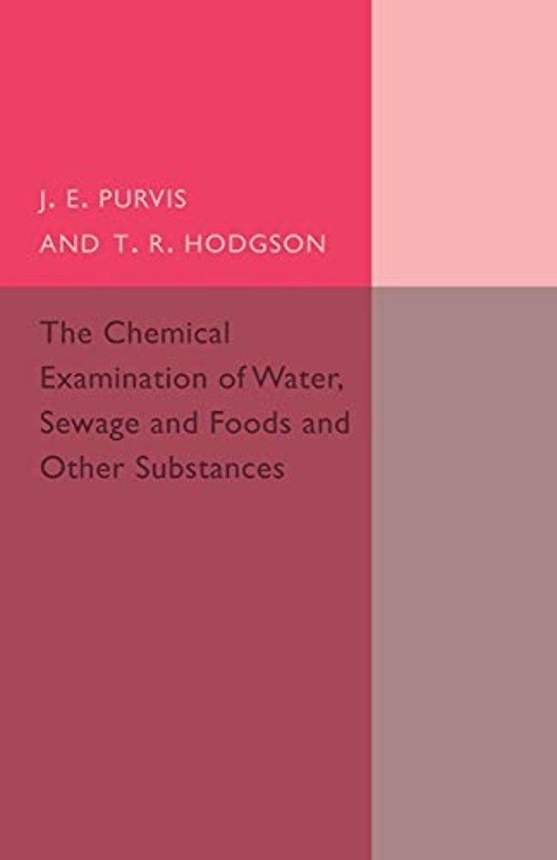 The Chemical Examination of Water, Sewage, Foods and Other Substances