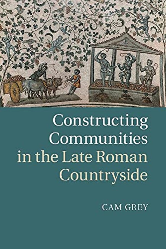 Constructing Communities in the Late Roman Countryside