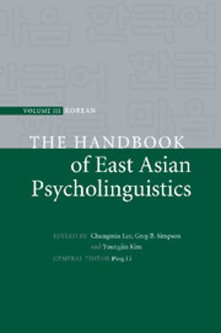 The Handbook of East Asian Psycholinguistics