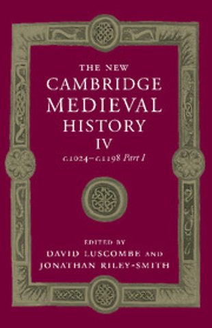 The New Cambridge Medieval History: Volume 4, c.1024–c.1198, Part 1