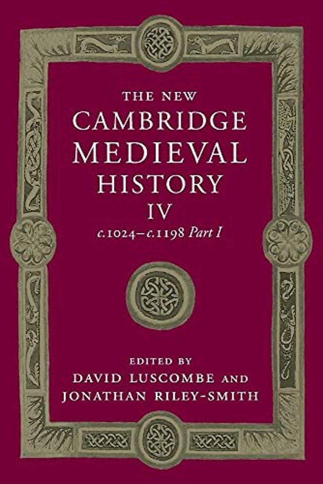 The New Cambridge Medieval History: Volume 4, c.1024–c.1198, Part 1
