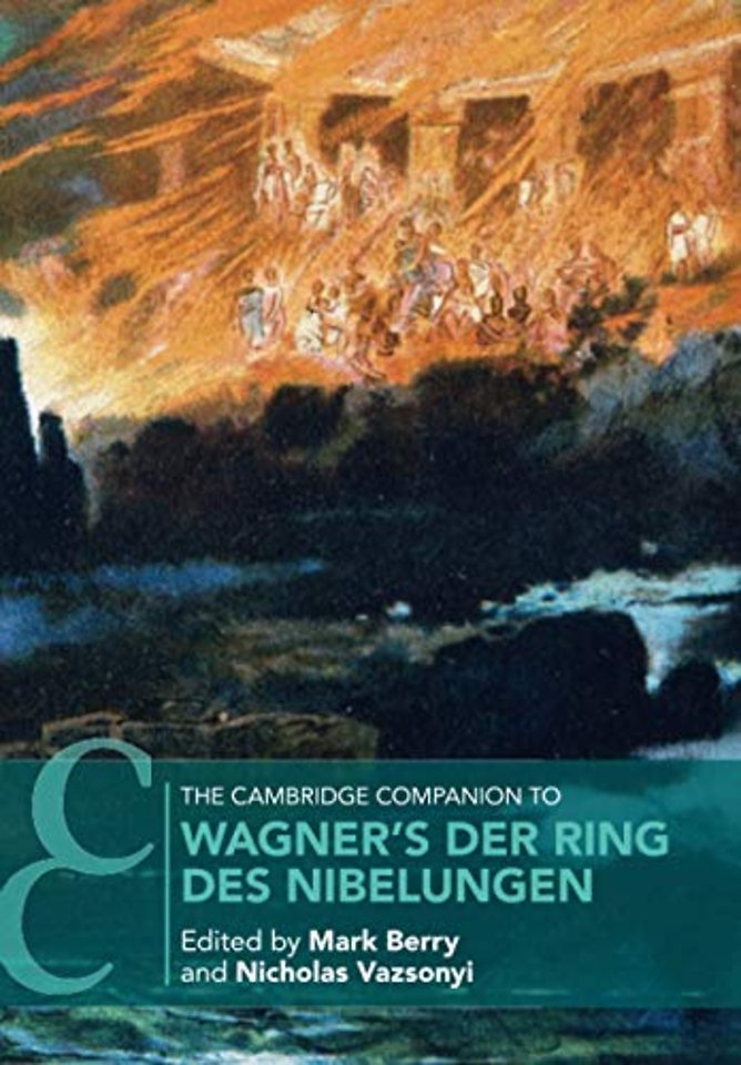 The Cambridge Companion to Wagner's Der Ring des Nibelungen