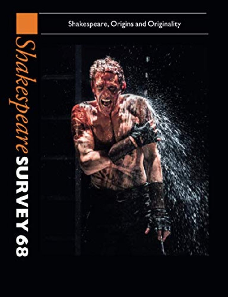 Shakespeare Survey: Volume 68, Shakespeare, Origins and Originality