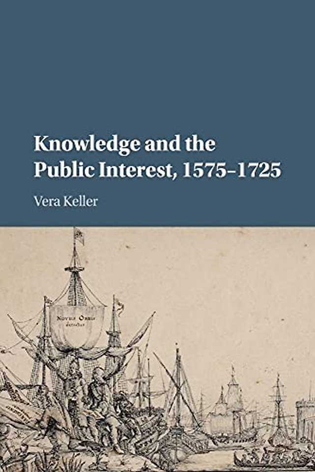 Knowledge and the Public Interest, 1575–1725
