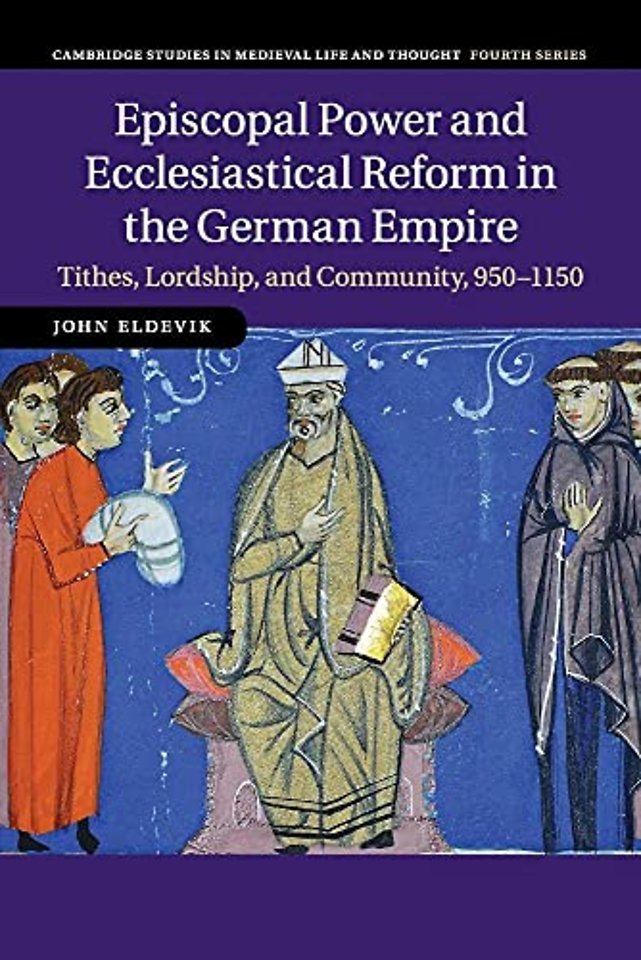 Episcopal Power and Ecclesiastical Reform in the German Empire