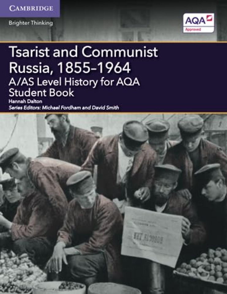 A/AS Level History for AQA Tsarist and Communist Russia, 1855–1964 Student Book