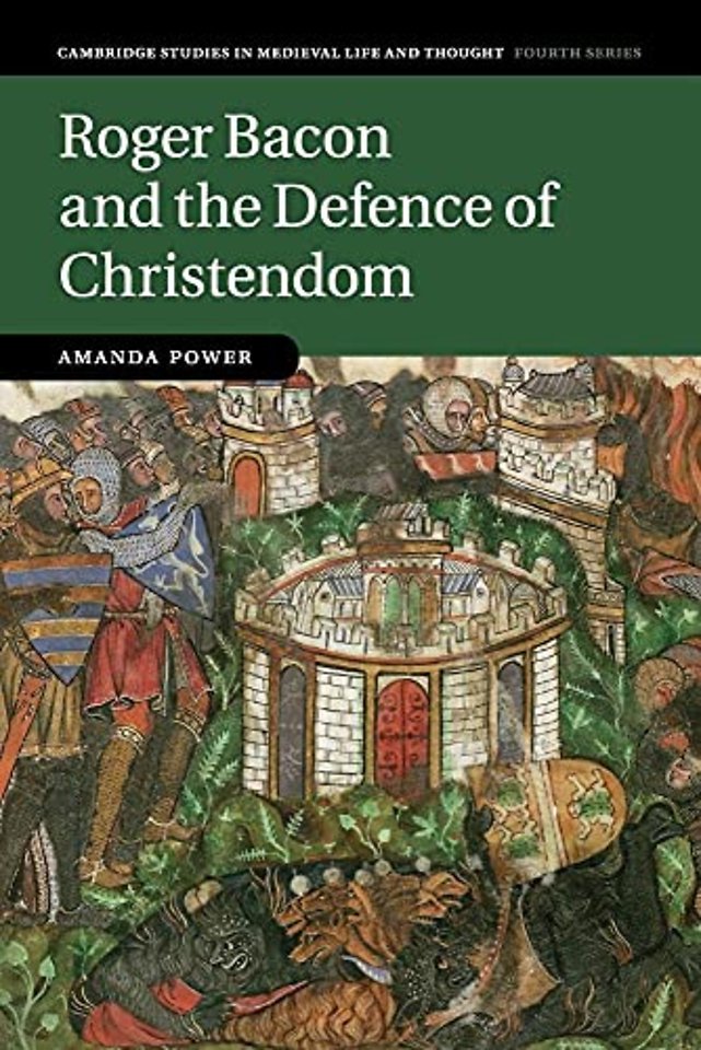 Roger Bacon and the Defence of Christendom