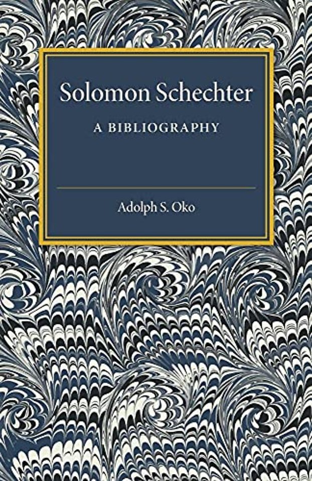Solomon Schechter: A Bibliography