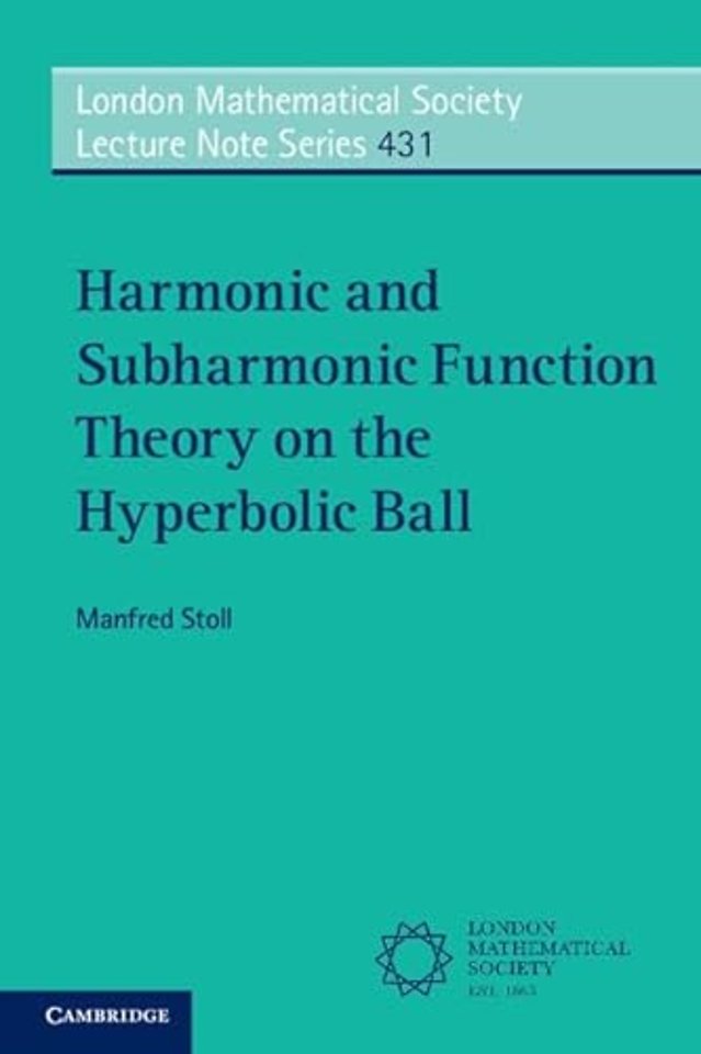Harmonic and Subharmonic Function Theory on the Hyperbolic Ball