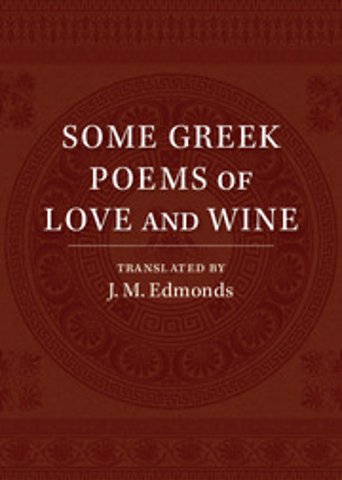 Some Greek Poems of Love and Wine