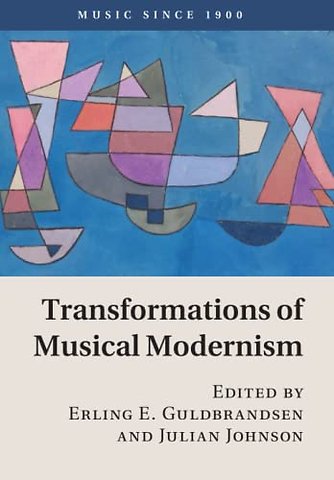 Transformations of Musical Modernism