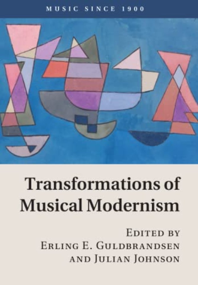 Transformations of Musical Modernism