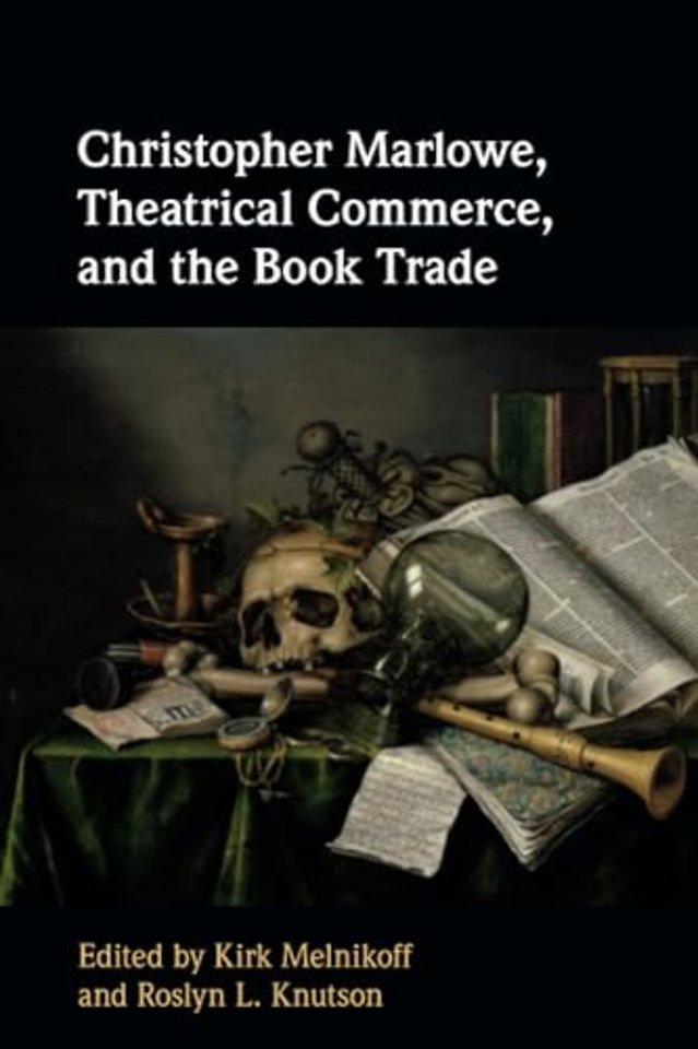Christopher Marlowe, Theatrical Commerce, and the Book Trade