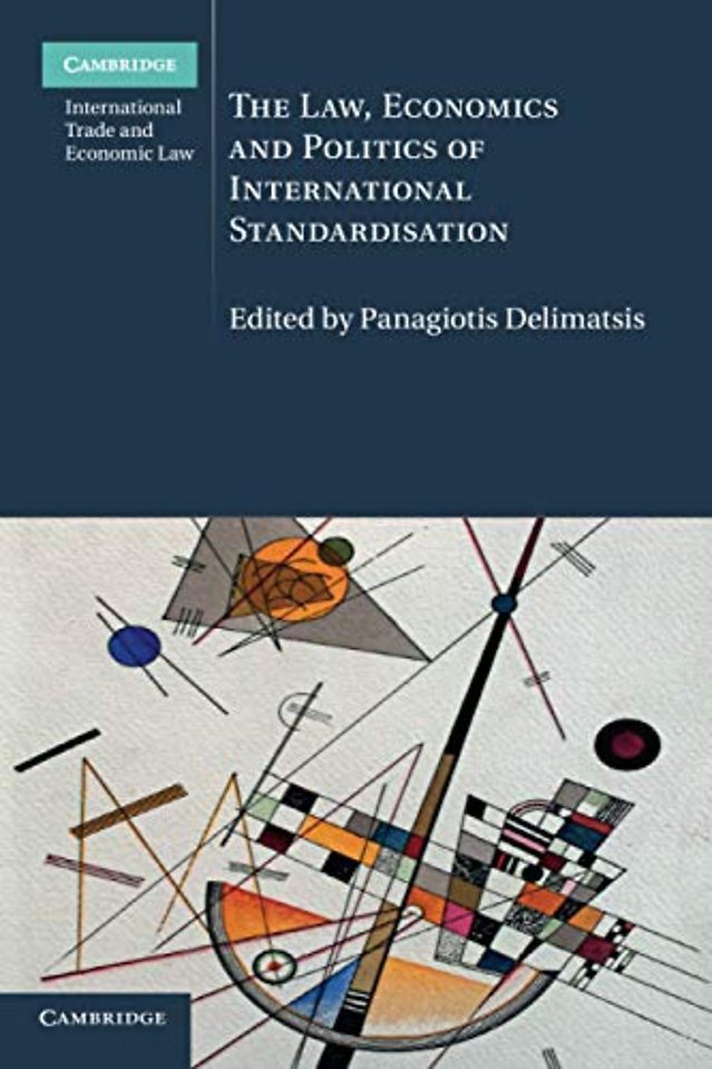 The Law, Economics and Politics of International Standardisation