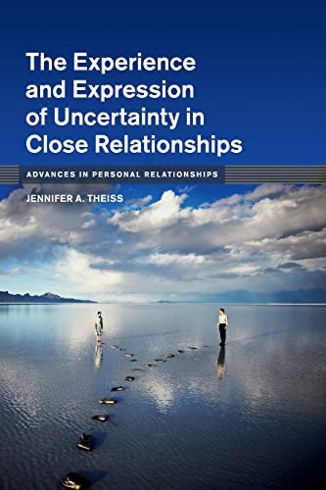 The Experience and Expression of Uncertainty in Close Relationships