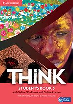 Think Level 5 Student's Book with Online Workbook and Online Practice Think Level 5 Student's Book with Online Workbook and Online Practice