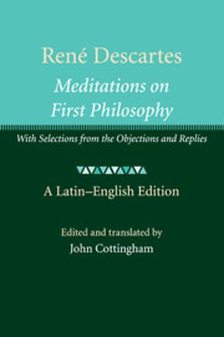 René Descartes: Meditations on First Philosophy