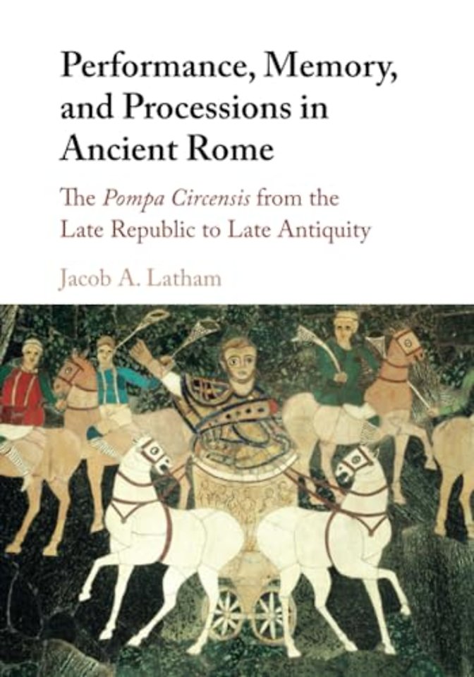 Performance, Memory, and Processions in Ancient Rome