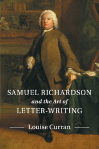 Samuel Richardson and the Art of Letter-Writing