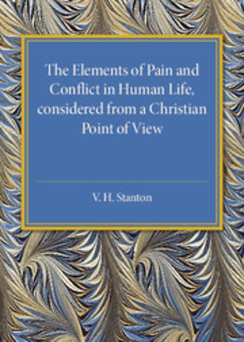 The Elements of Pain and Conflict in Human life, Considered from a Christian Point of View