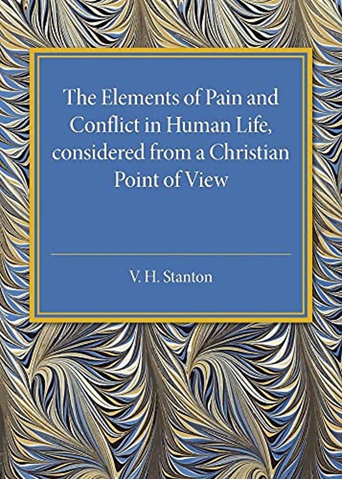 The Elements of Pain and Conflict in Human life, Considered from a Christian Point of View