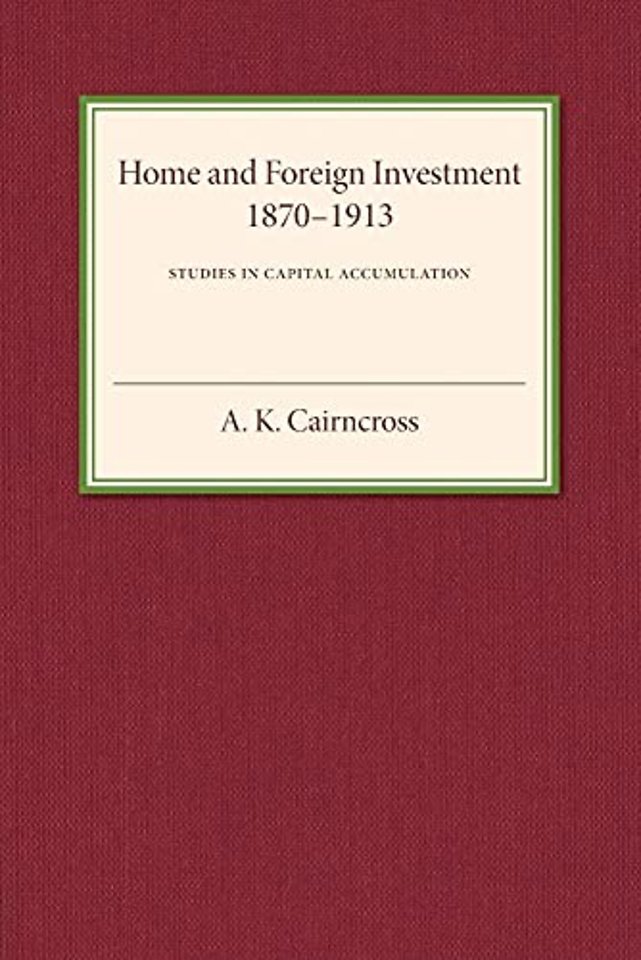 Home and Foreign Investment, 1870–1913