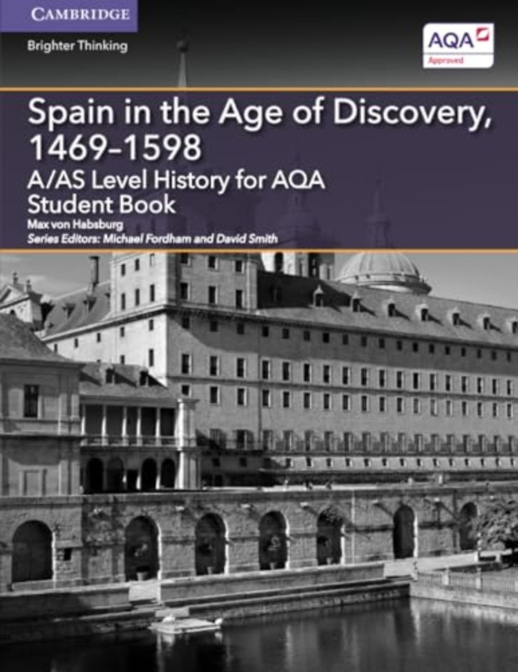 A/AS Level History for AQA Spain in the Age of Discovery, 1469–1598 Student Book