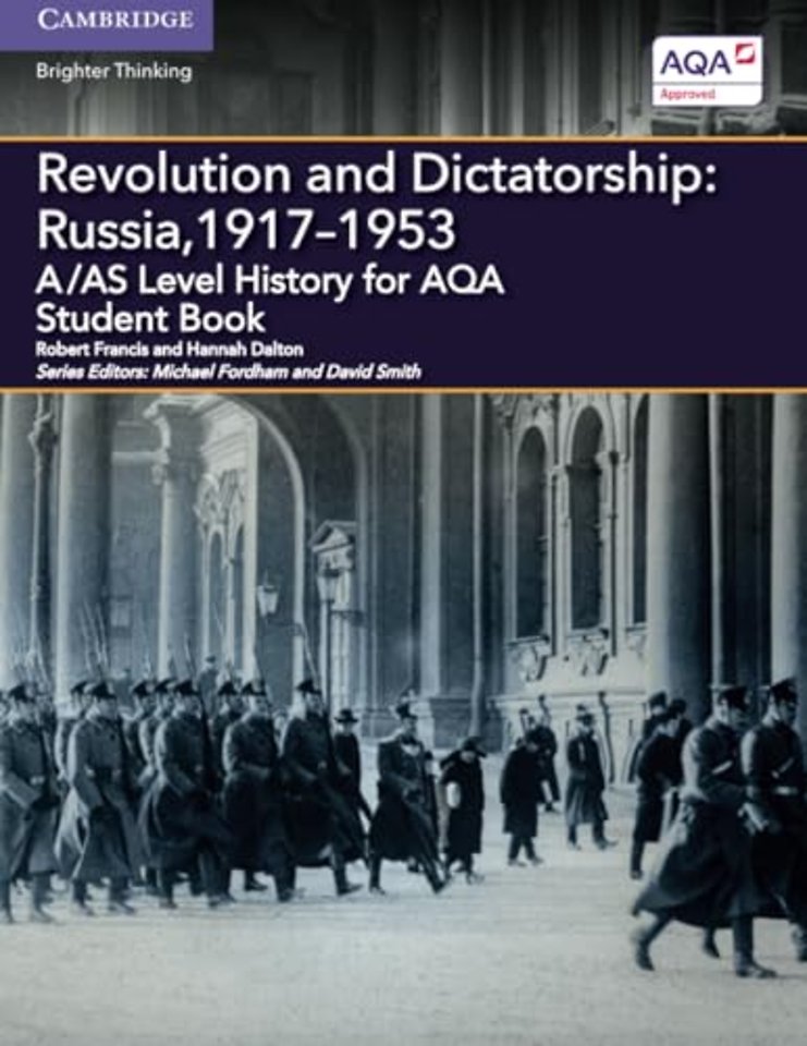 A/AS Level History for AQA Revolution and Dictatorship: Russia, 1917–1953 Student Book