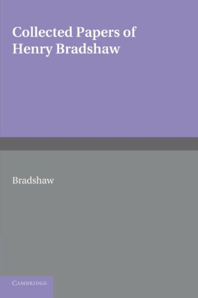 Collected Papers of Henry Bradshaw