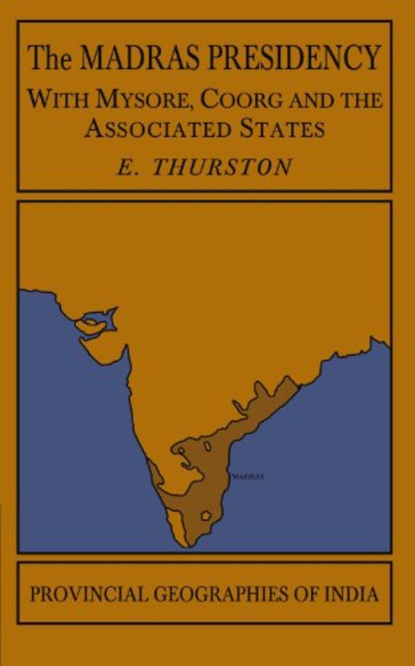The Madras Presidency with Mysore, Coorg and the Associated States