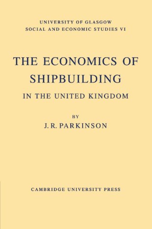 The Economics of Shipbuilding in the United Kingdom