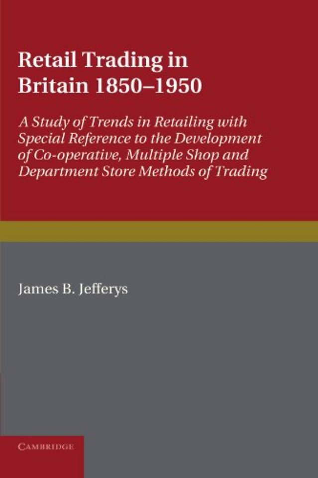 Retail Trading in Britain 1850–1950