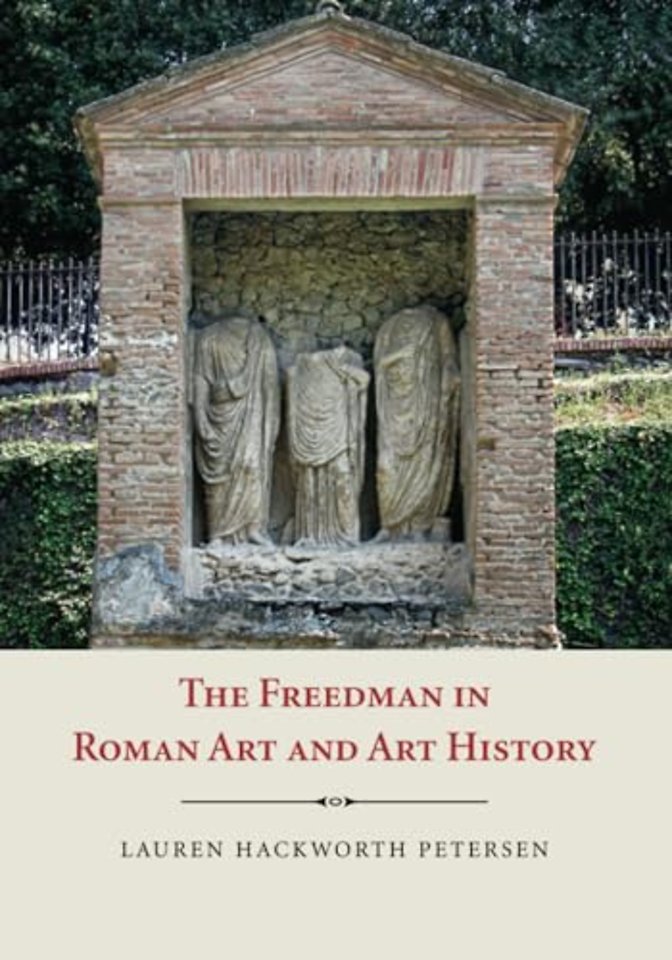 The Freedman in Roman Art and Art History
