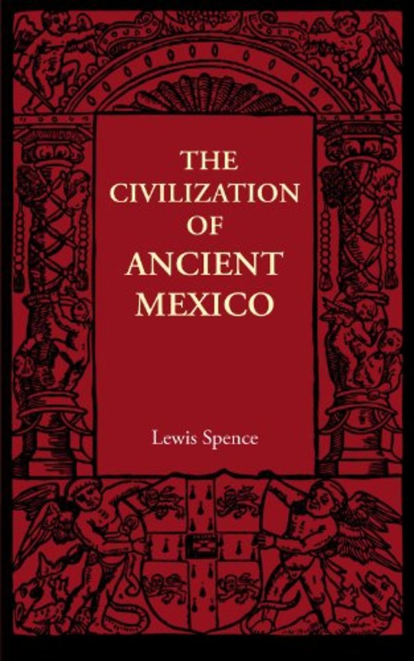 The Civilization of Ancient Mexico