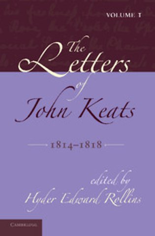 The Letters of John Keats: Volume 1, 1814–1818