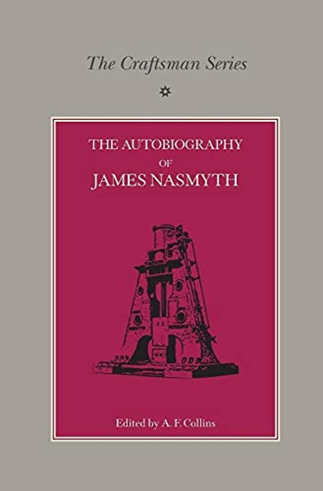 The Craftsman Series: The Autobiography of James Nasmyth