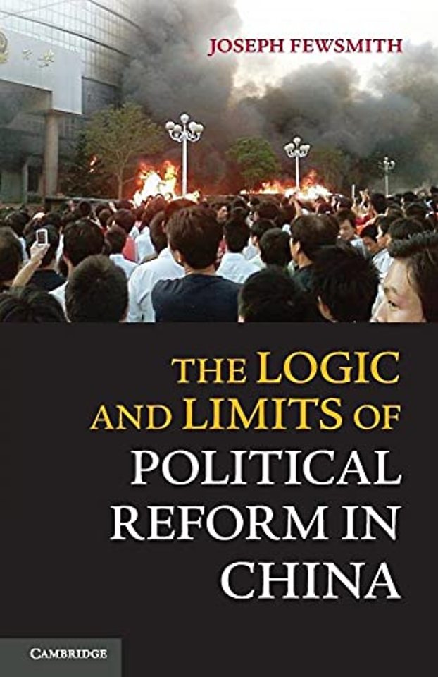 The Logic and Limits of Political Reform in China
