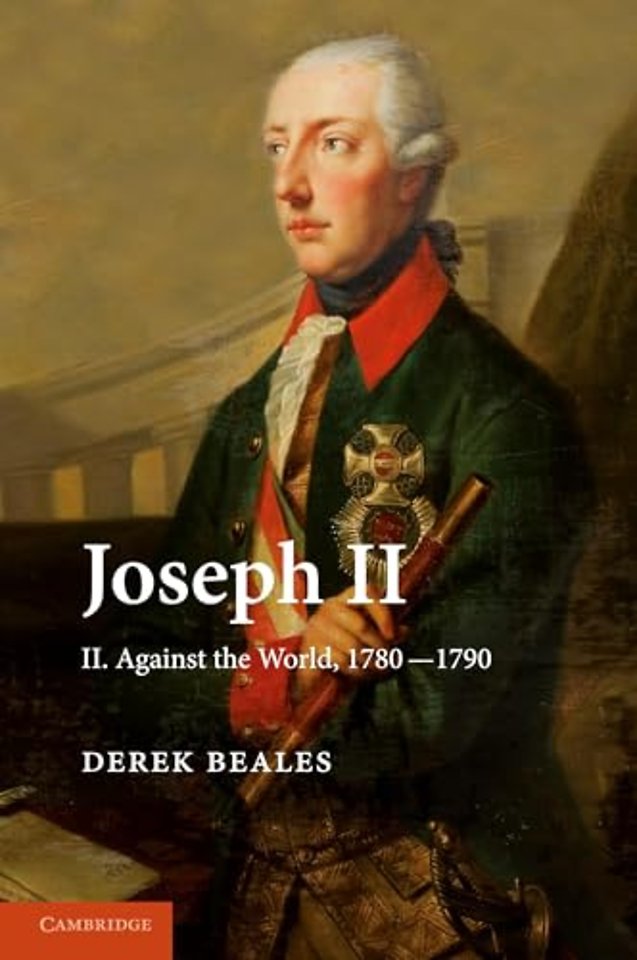 Joseph II: Volume 2, Against the World, 1780–1790
