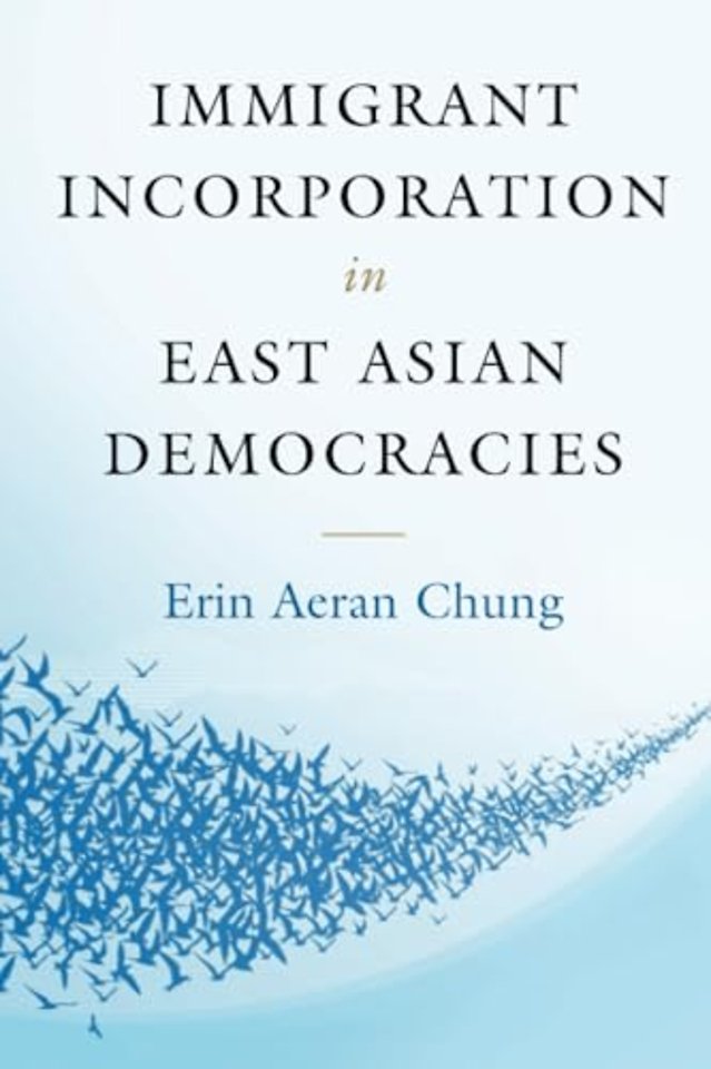 Immigrant Incorporation in East Asian Democracies