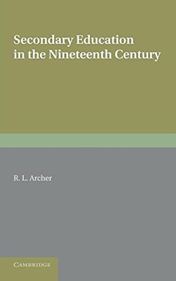 Contributions to the History of Education: Volume 5, Secondary Education in the Nineteenth Century