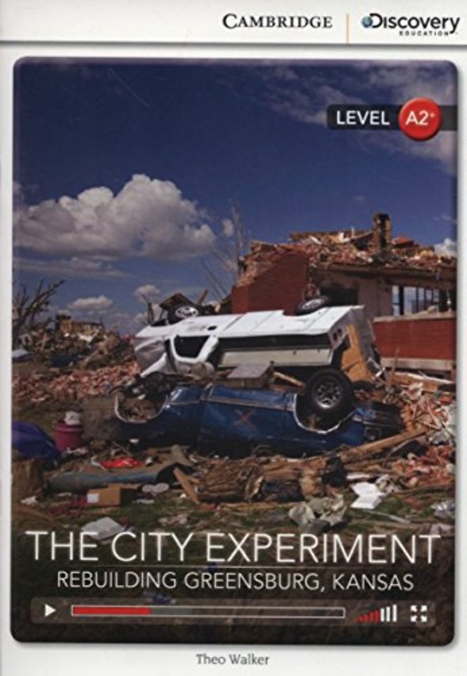 The City Experiment: Rebuilding Greensburg, Kansas Low Intermediate Book with Online Access