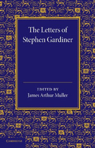 The Letters of Stephen Gardiner